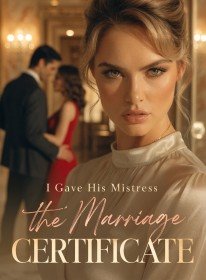 I Gave His Mistress the Marriage Certificate