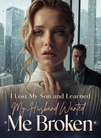 I Lost My Son and Learned My Husband Wanted Me Broken