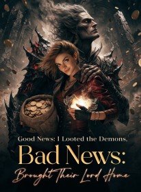 Good News: I Looted the Demons, Bad News: Brought Their Lord Home