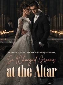 He Faked My Sex Tape for My Family's Fortune, So I Changed Grooms at the Altar