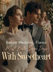 Before Wedding, Fiance Must Bathe Seven Days With Sweetheart