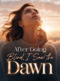 After Going Blind, I Saw the Dawn