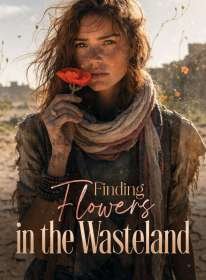 Finding Flowers in the Wasteland