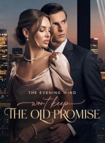The Evening Wind Won't Keep the Old Promise