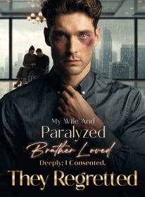 My Wife And Paralyzed Brother Loved Deeply; I Consented, They Regretted